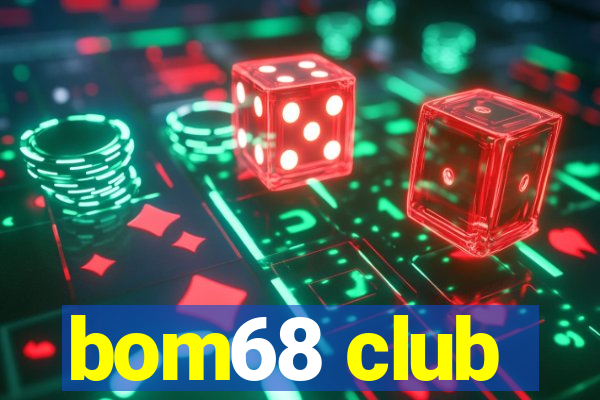 bom68 club