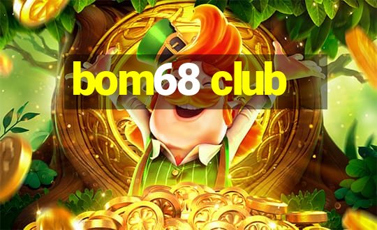 bom68 club