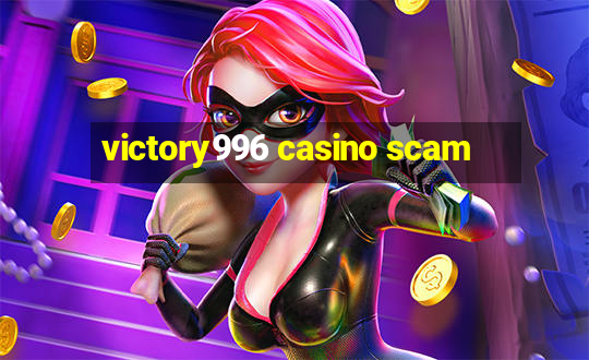 victory996 casino scam