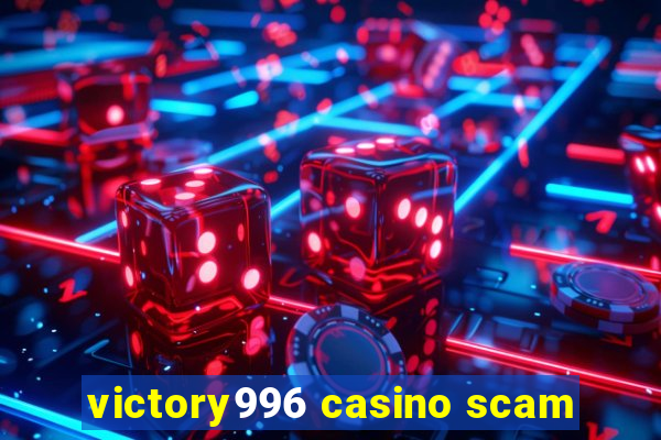 victory996 casino scam