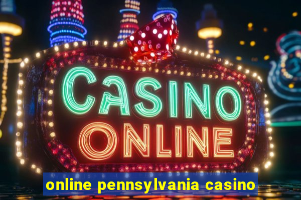 online pennsylvania casino