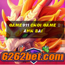 Game911 Choi Game Đánh Bài