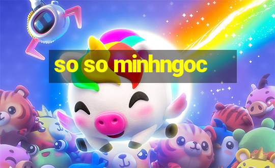 so so minhngoc