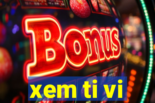 xem ti vi