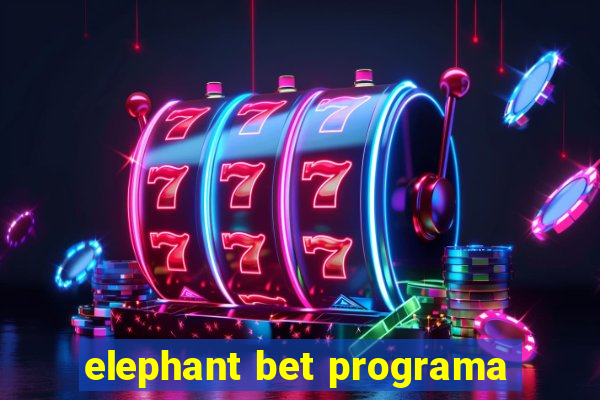 elephant bet programa