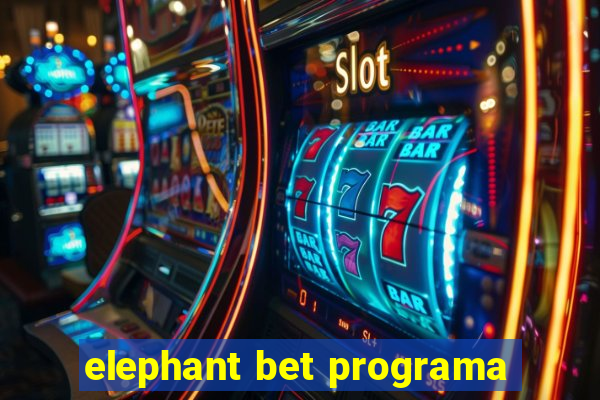 elephant bet programa