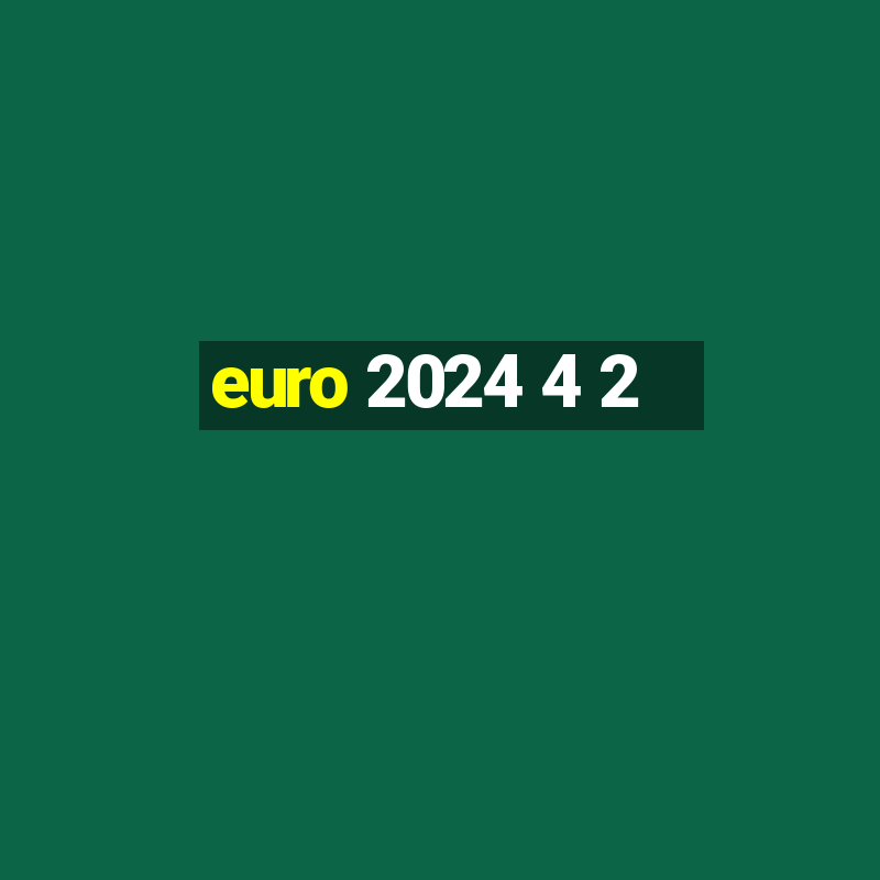 euro 2024 4 2