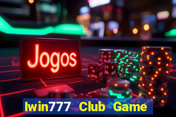 Iwin777 Club Game Bài 2021