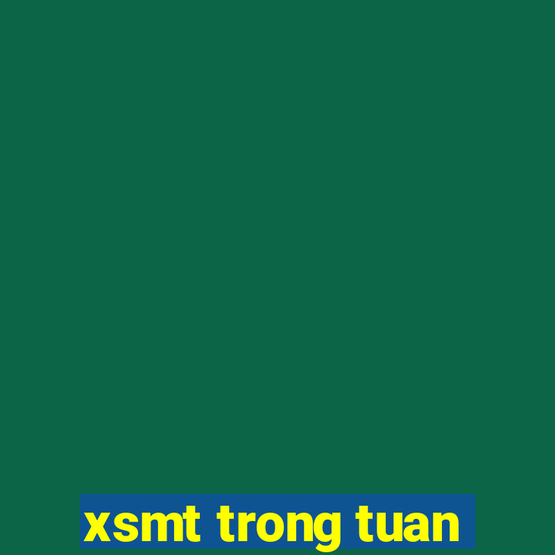 xsmt trong tuan