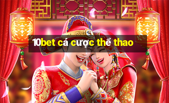 10bet cá cược thể thao