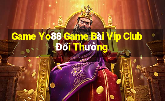 Game Yo88 Game Bài Vip Club Đổi Thưởng