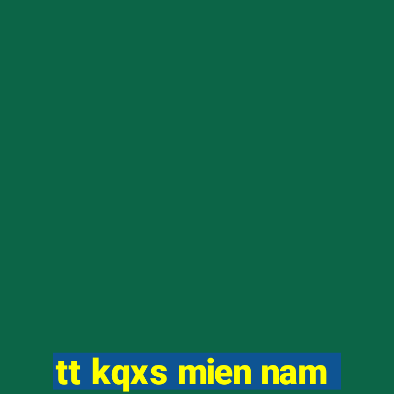 tt kqxs mien nam