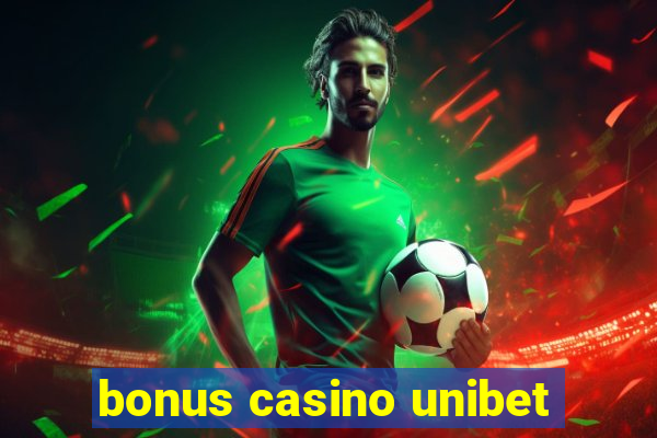 bonus casino unibet