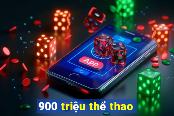 900 triệu thể thao