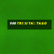 900 triệu thể thao