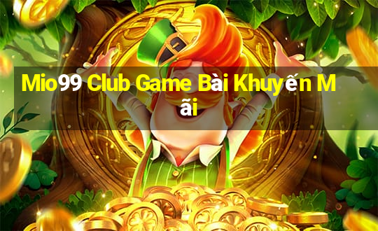 Mio99 Club Game Bài Khuyến Mãi