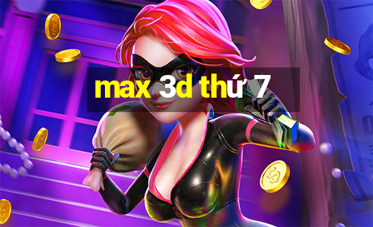 max 3d thứ 7