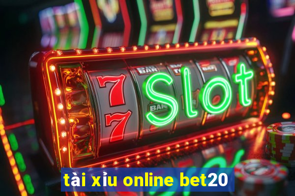 tài xỉu online bet20