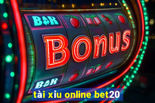 tài xỉu online bet20