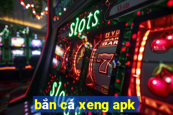 bắn cá xeng apk