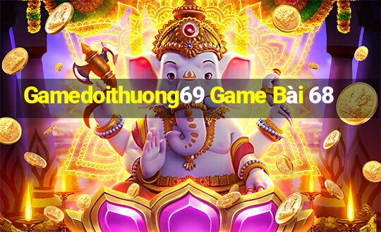 Gamedoithuong69 Game Bài 68