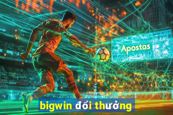 bigwin đổi thưởng