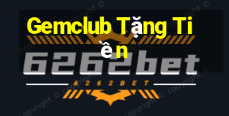 Gemclub Tặng Tiền