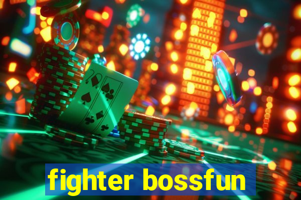 fighter bossfun