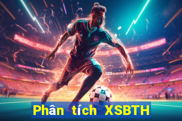 Phân tích XSBTH Thứ 5