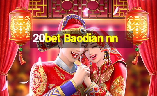 20bet Baodian nn