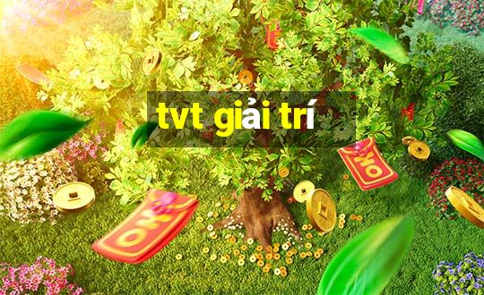 tvt giải trí