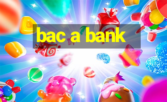 bac a bank