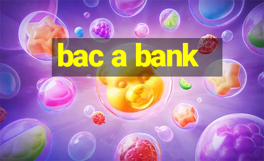 bac a bank