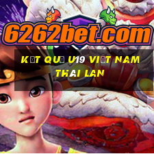 kết quả u19 việt nam thái lan