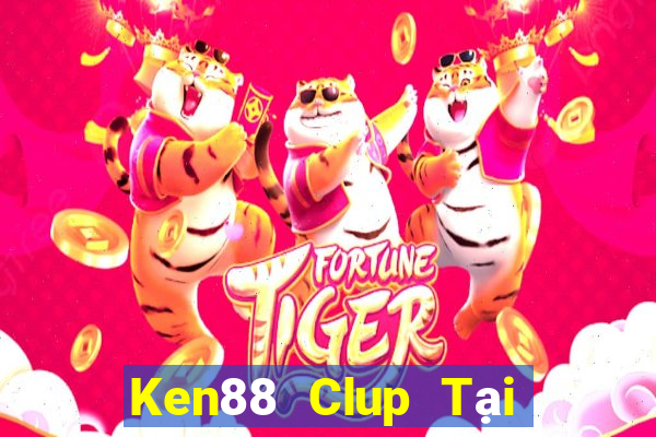 Ken88 Clup Tại Game Bài Đổi Thưởng