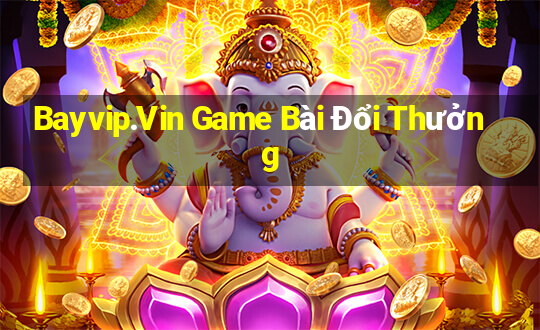 Bayvip.Vin Game Bài Đổi Thưởng