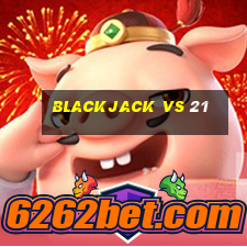 blackjack vs 21