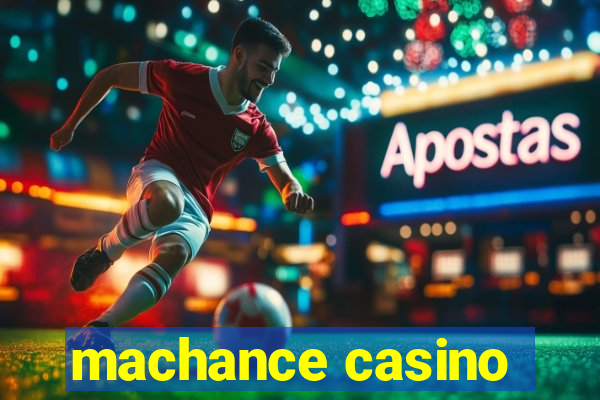 machance casino