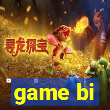 game bi