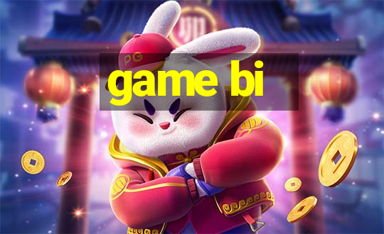 game bi