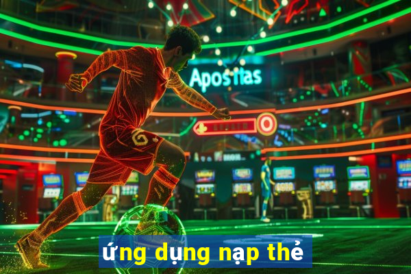 ứng dụng nạp thẻ