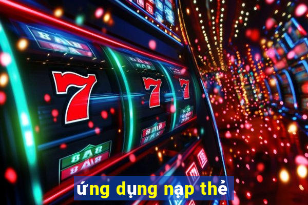 ứng dụng nạp thẻ