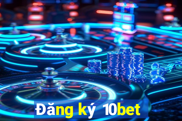 Đăng ký 10bet