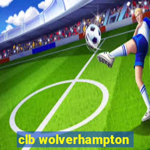 clb wolverhampton