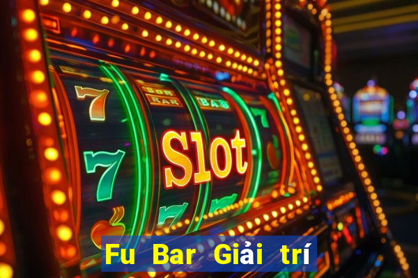 Fu Bar Giải trí Tải về