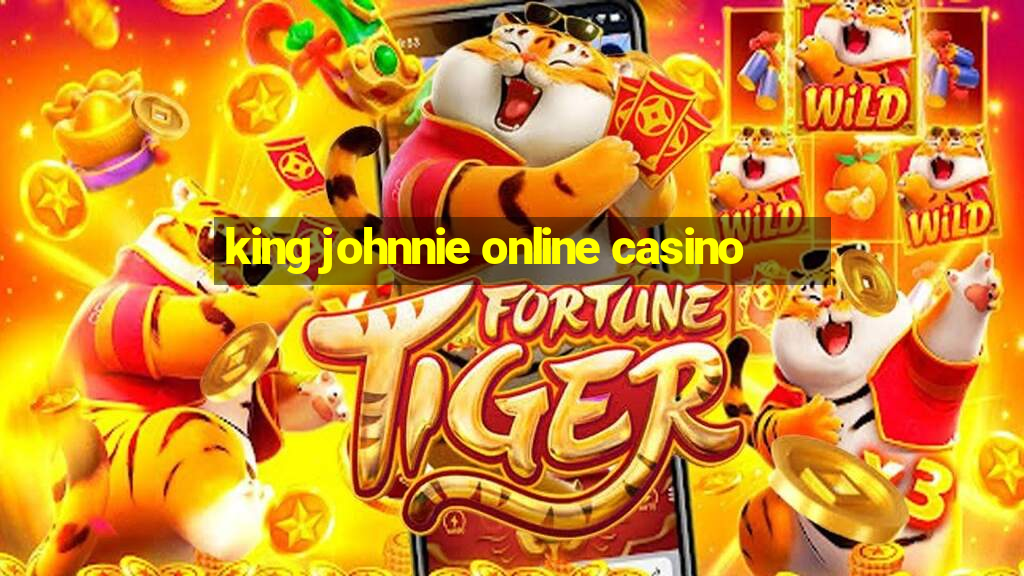 king johnnie online casino