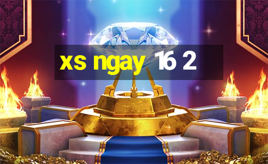 xs ngay 16 2