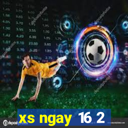 xs ngay 16 2