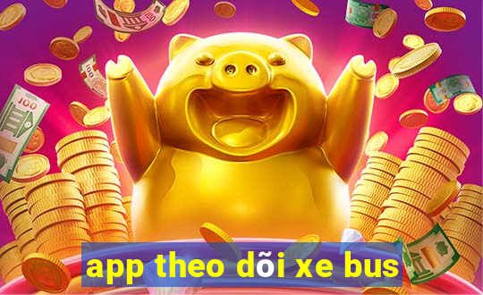 app theo dõi xe bus