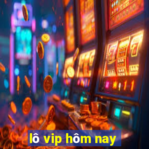 lô vip hôm nay